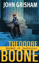 Theodore Boone, enfant et justicier, vol. 1 : roman /