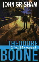 Theodore Boone, l'enlèvement, vol. 2 : roman /