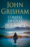 L'ombre de Gray Mountain : roman /