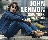 John Lennon, New York, 1971-1980 /