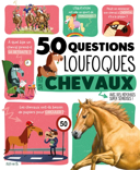 50 questions loufoques sur les chevaux : avec des réponses super sérieuses! /