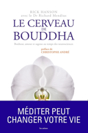 Le cerveau de Bouddha : bonheur, amour et sagesse au temps des neurosciences /