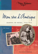 Mon rêve d'Amérique : journal de Reïzel, 1914-1915 /