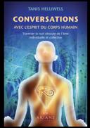 Conversations avec l'esprit du corps humain : traverser la nuit obscure de l'âme individuelle et collective /