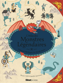 L'atlas des monstres légendaires : créatures mythiques du monde entier /