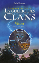 La guerre des clans, le pouvoir des étoiles, vol. 1 : vision /