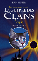 La guerre des clans, le pouvoir des étoiles, vol. 4 : éclipse /