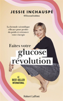 Faites votre glucose révolution : la formule scientifique efficace pour perdre du poids et retrouver votre énergie /