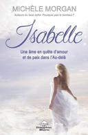 Isabelle : une âme en quête d'amour et de paix dans l'au-delà /