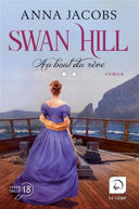 Swan Hill, vol. 2 : au bout du rêve, partie 2 [texte (gros caractères)] /