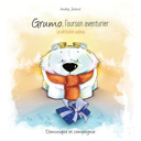Grumo, l'ourson aventurier /