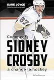 Comment Sidney Crosby a changé le hockey /