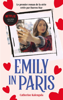 Emily in Paris : le premier roman de la série créée par Darren Star /