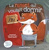 Le renard qui voulait dormir /