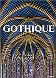 Gothique : le pouvoir de l'image : art profane et sacré du Moyen Âge, de 1140-1500 /