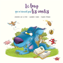 Le loup qui n'aimait pas les contes /