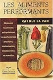 Les aliments performants : découvrez les aliments qui optimisent vos performances physiques, intellectuelles, émotionnelles et sexuelles / Carole La Pan.