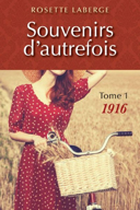 Souvenirs d'autrefois, vol. 1 : 1916 /