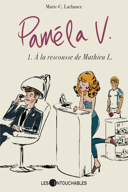Paméla V., vol. 1 : à la rescousse de Mathieu L. /