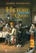 Histoire populaire du Québec : De 1791 à 1841 / Jacques Lacoursière