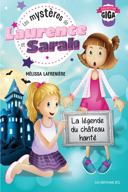 Les mystères de Laurence et Sarah, vol. 3 : la légende du château hanté /