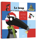 Le loup qui n'aimait pas Noël /