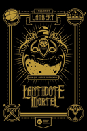 L'antidote mortel, vol. 1 : afin que justice soit rendue /