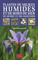 Plantes de milieux humides et de bord de mer du Québec et des Maritimes /