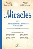 Miracles : osez devenir un créateur de miracles! /