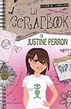Le scrapbook de Justine Perron, vol. 1 : y'a un début à tout! /