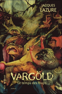 Vargöld : le temps des loups : roman /