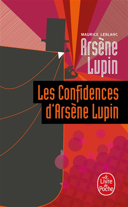 Les confidences d'Arsène Lupin : nouvelles / Maurice Leblanc