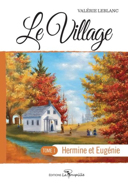 Le village, vol. 1 : Hermine et Eugénie /