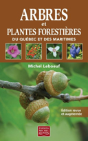 Arbres et plantes forestières du Québec et des Maritimes /