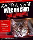 Avoir et vivre avec un chat pour les débutants /