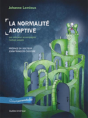 La normalité adoptive : les clés pour accompagner l'enfant adopté /