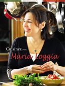 Cuisinez avec Maria Loggia /