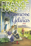 La promesse des Gélinas, vol. 1 : Adèle /