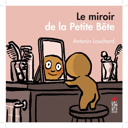 Le miroir de la Petite Bête /