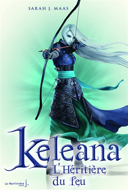 Keleana, vol. 3 : l'héritière du feu /