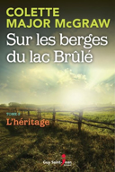 Sur les berges du lac Brûlé, vol. 3 : l'héritage /