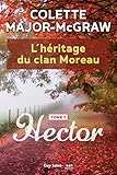 L'héritage du clan Moreau, vol. 1 : Hector /