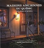 Maisons anciennes du Québec = Old homes of Quebec /