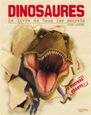 Dinosaures : le livre de tous les secrets /
