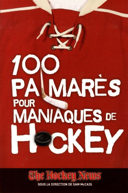100 palmarès pour maniaques de hockey /