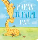 Maman, je t'aime tant! /