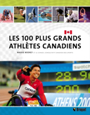 Les 100 plus grands athlètes canadiens /
