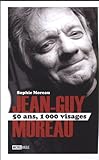 Jean-Guy Moreau : 50 ans, 1000 visages /