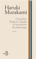 L'incolore Tsukuru Tazaki et ses années de pèlerinage /