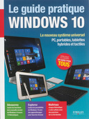 Le guide pratique Windows 10 /